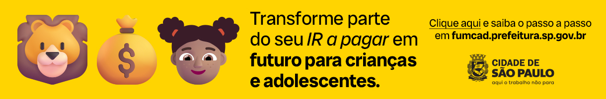 FUMCAD Você pode escolher para onde vai parte do seu Imposto de Renda a pagar, sem gastar nenhum centavo a mais, e ajudar crianças e adolescentes em situação de vulnerabilidade. É isso mesmo. E não é gasto extra, é do seu imposto devido. O valor sai do que você já pagaria ao Leão. Pessoa Física pode destinar até 3% do seu IR devido. Pessoa Jurídica pode destinar até 1% do seu IR devido. O seu imposto será direcionado para o Fundo Municipal dos Direitos da Criança e do Adolescente (FUMCAD), apoiando instituições sérias. Para saber mais, acesse: fumcad.prefeitura.sp.gov.br